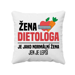 Žena dietologa je jako normální žena - polštář s potiskem