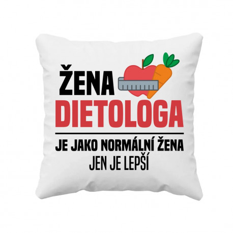 Žena dietologa je jako normální žena - polštář s potiskem