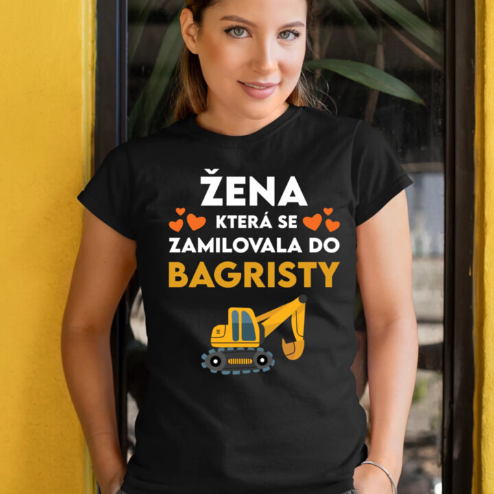 Žena, která se zamilovala do bagristy  - dámské tričko s potiskem
