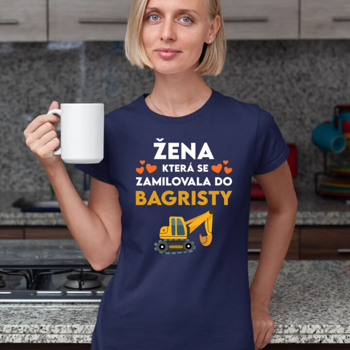 Žena, která se zamilovala do bagristy  - dámské tričko s potiskem