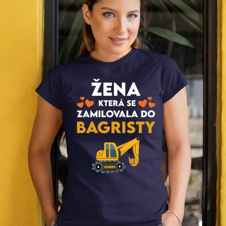 Žena, která se zamilovala do bagristy  - dámské tričko s potiskem