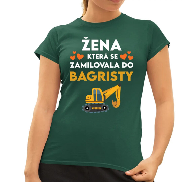 Žena, která se zamilovala do bagristy  - dámské tričko s potiskem