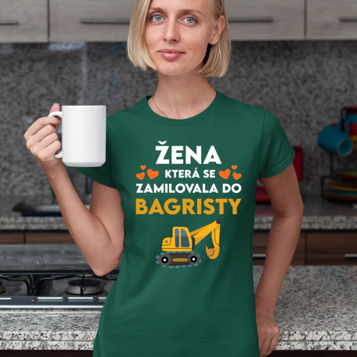Žena, která se zamilovala do bagristy  - dámské tričko s potiskem