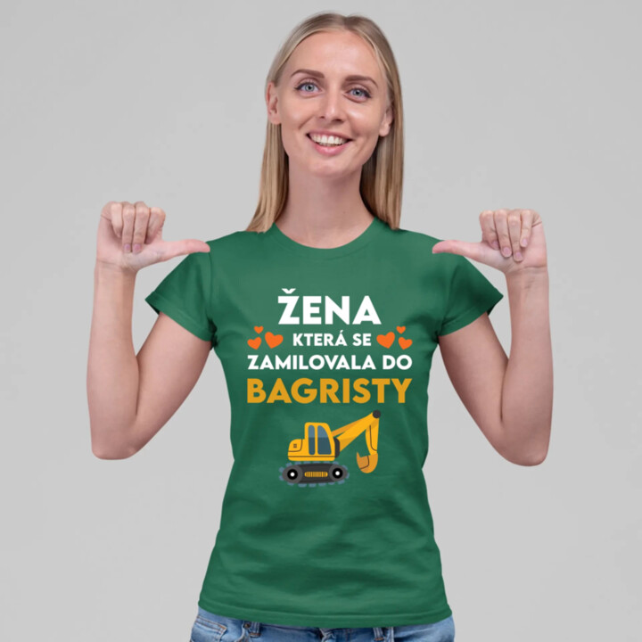 Žena, která se zamilovala do bagristy  - dámské tričko s potiskem