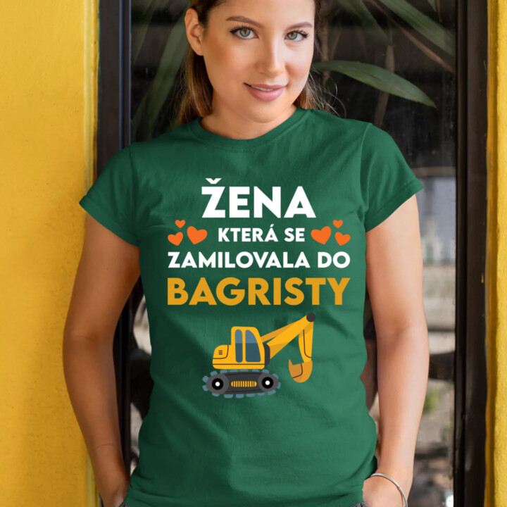 Žena, která se zamilovala do bagristy  - dámské tričko s potiskem