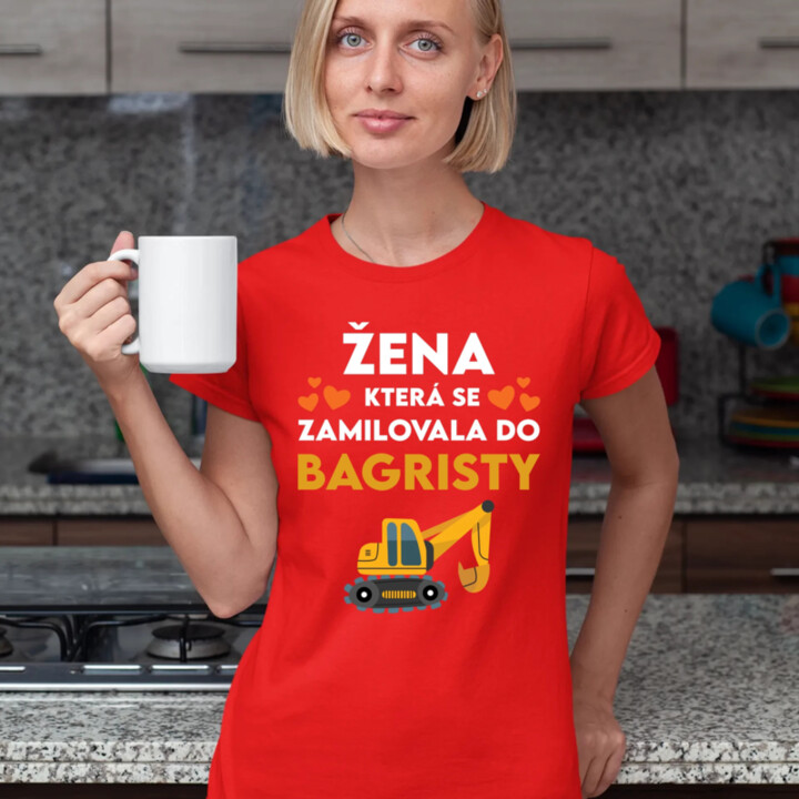 Žena, která se zamilovala do bagristy  - dámské tričko s potiskem