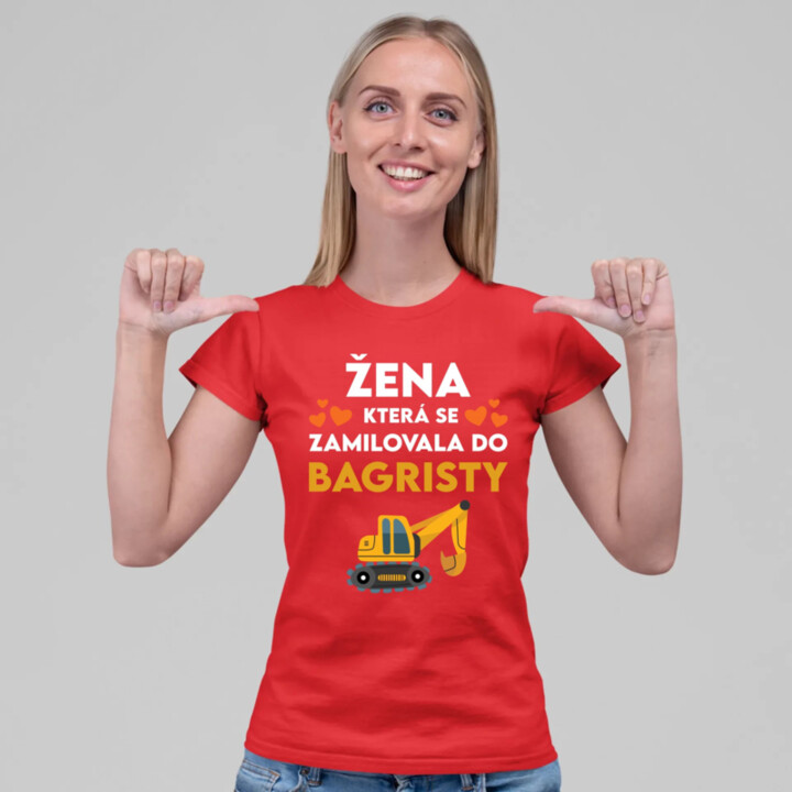 Žena, která se zamilovala do bagristy  - dámské tričko s potiskem