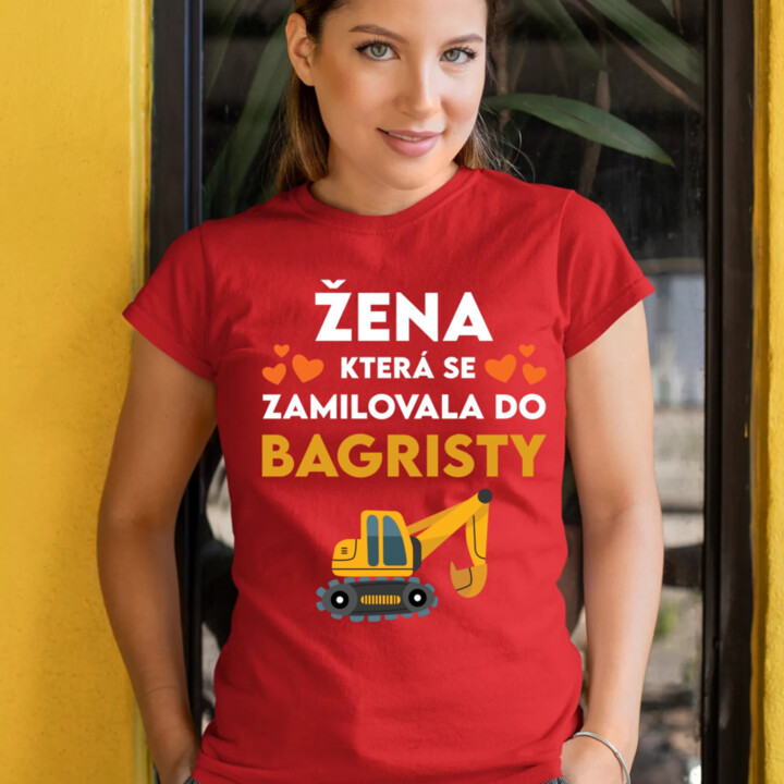 Žena, která se zamilovala do bagristy  - dámské tričko s potiskem