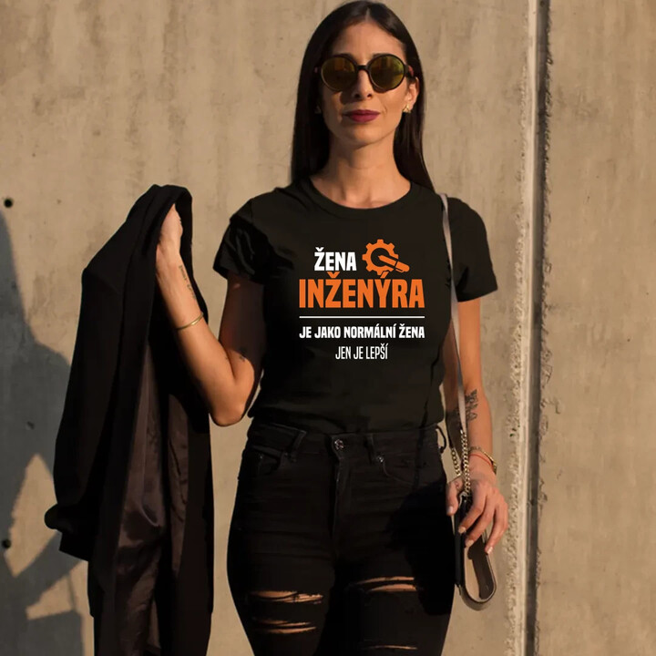 Žena inženýra je jako normální žena, jen je lepší  - dámské tričko s potiskem