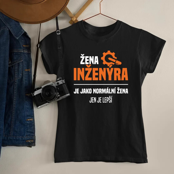 Žena inženýra je jako normální žena, jen je lepší  - dámské tričko s potiskem