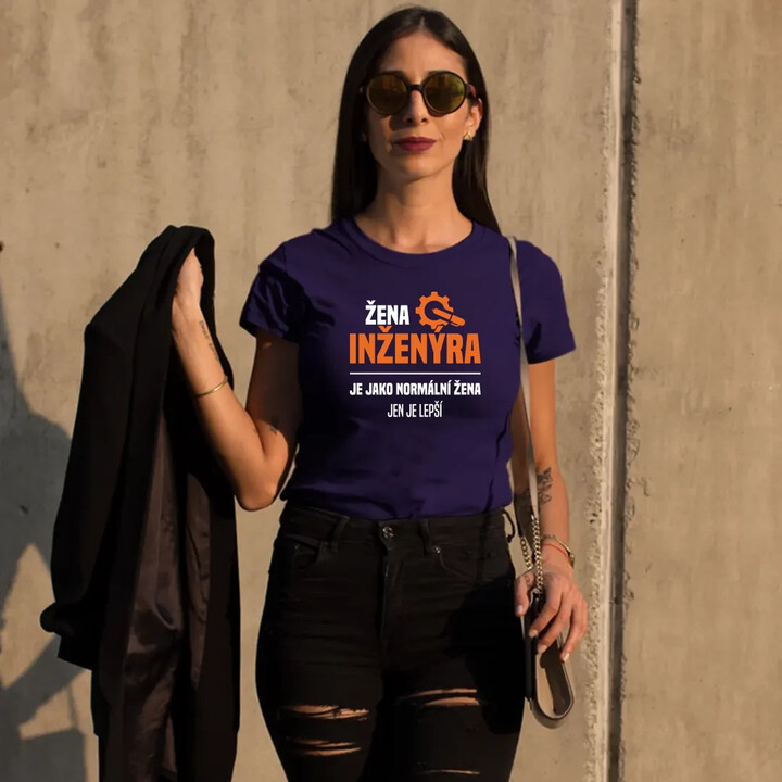 Žena inženýra je jako normální žena, jen je lepší  - dámské tričko s potiskem