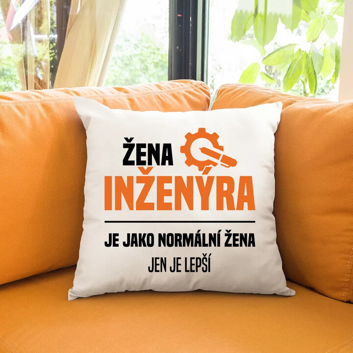 Žena inženýra je jako normální žena, jen je lepší - polštář s potiskem
