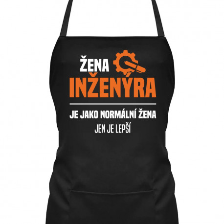 Žena inženýra je jako normální žena, jen je lepší - zástěra s potiskem