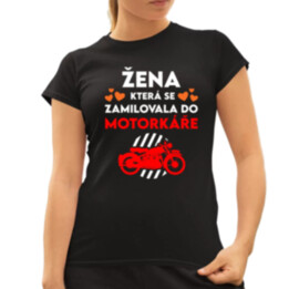 Žena, která se zamilovala do motorkáře  - dámské tričko s potiskem