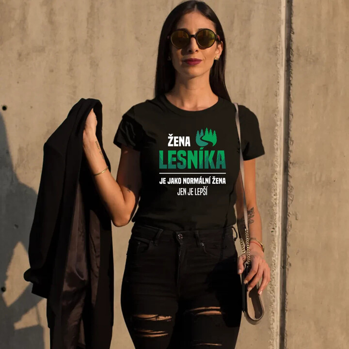 Žena lesníka je jako normální žena, jen je lepší  - dámské tričko s potiskem