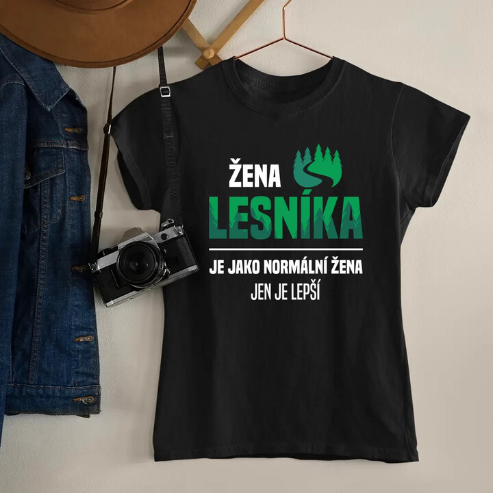Žena lesníka je jako normální žena, jen je lepší  - dámské tričko s potiskem