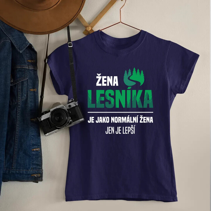 Žena lesníka je jako normální žena, jen je lepší  - dámské tričko s potiskem