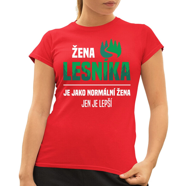Žena lesníka je jako normální žena, jen je lepší  - dámské tričko s potiskem