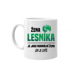 Žena lesníka je jako normální žena, jen je lepší - hrnek s potiskem