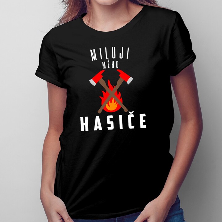 Miluji mého hasiče - dámské tričko s potiskem