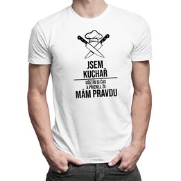 Jsem kuchař - mám pravdu - pánská trička  s potiskem
