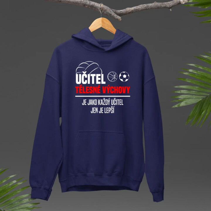 Učitel tělesné výchovy je jako každý učitel v2 - pánská mikina s potiskem