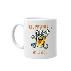 Kdo pivečko pije, vesele si žije! - hrnek s potiskem