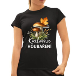 Královna houbaření  - dámské tričko s potiskem