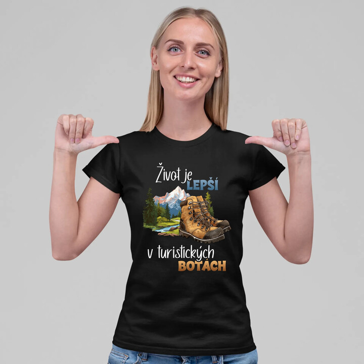 Život je lepší v turistických botách  - dámské tričko s potiskem