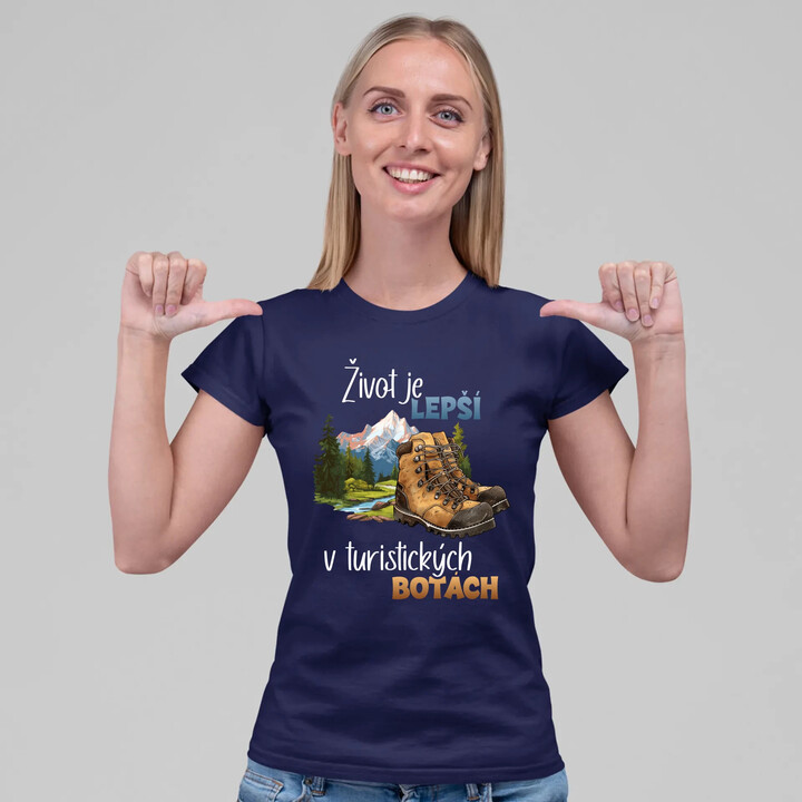 Život je lepší v turistických botách  - dámské tričko s potiskem
