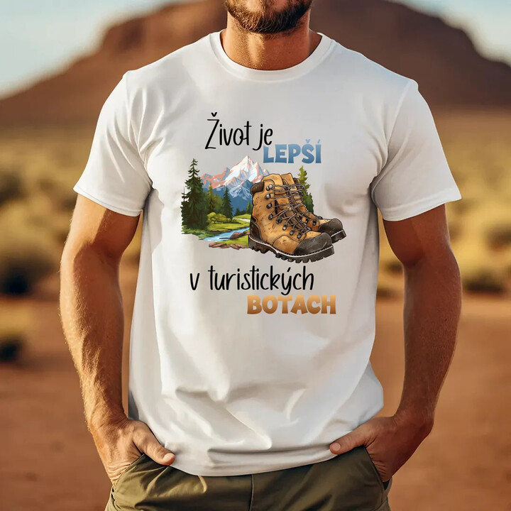 Život je lepší v turistických botách - pánské tričko s potiskem