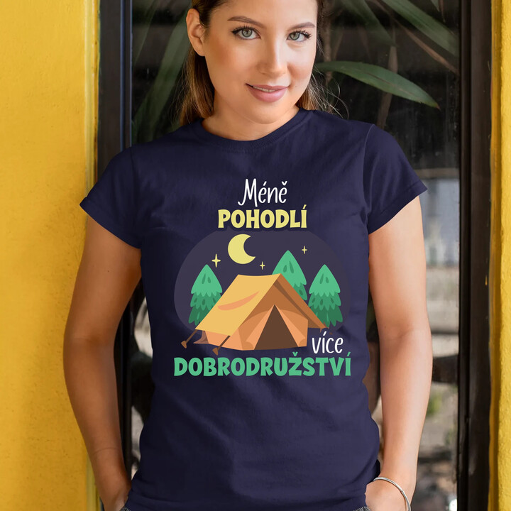 Méně pohodlí, více dobrodružství  - dámské tričko s potiskem