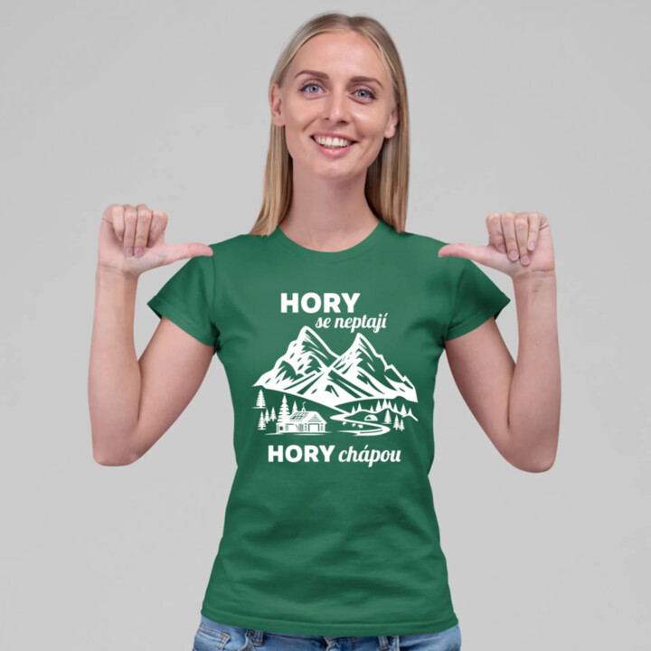 Hory se neptají, hory chápou  - dámské tričko s potiskem
