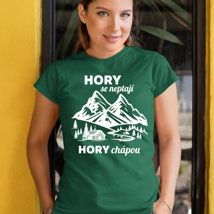 Hory se neptají, hory chápou  - dámské tričko s potiskem