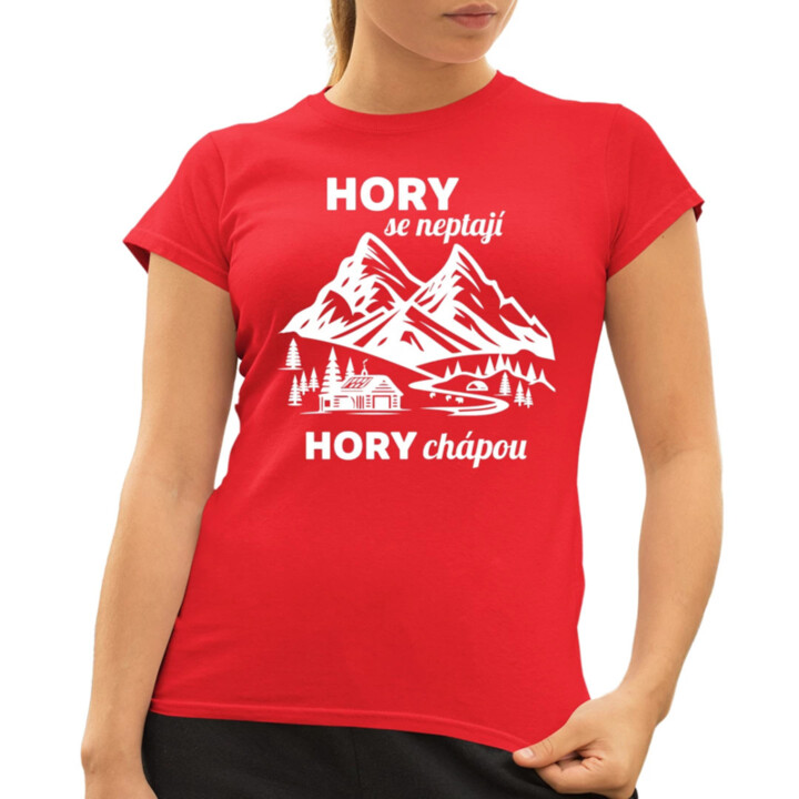 Hory se neptají, hory chápou  - dámské tričko s potiskem