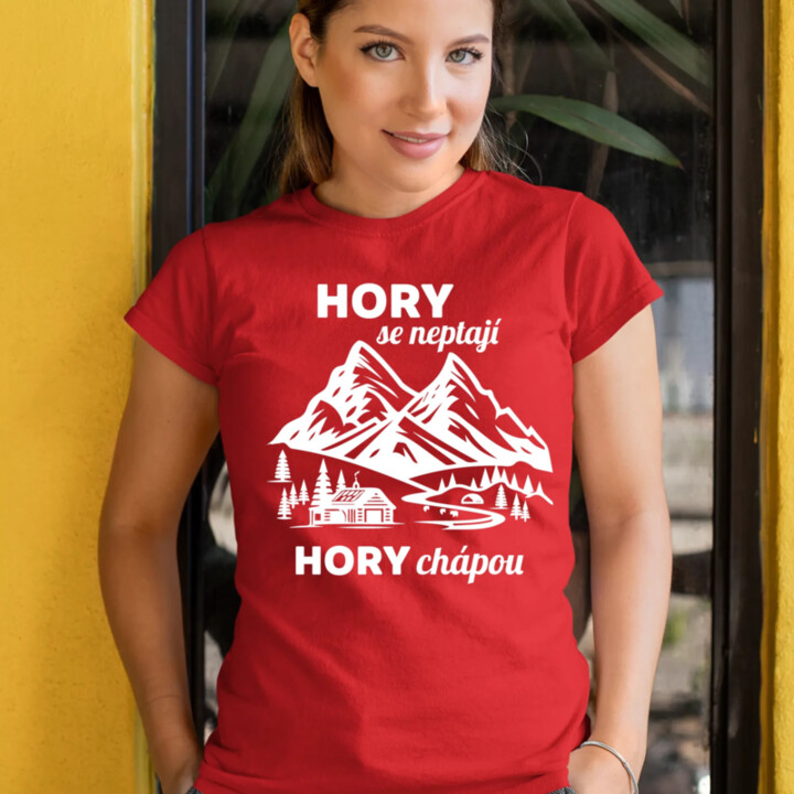 Hory se neptají, hory chápou  - dámské tričko s potiskem