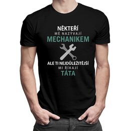Někteří mě nazývají mechanikem - pánské tričko s potiskem