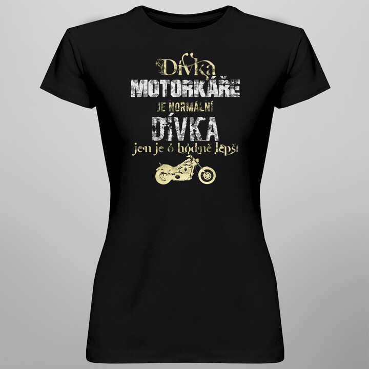Dívka motorkáře je normální dívka  - dámská trička s potiskem