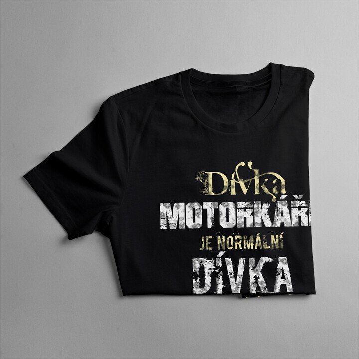 Dívka motorkáře je normální dívka  - dámská trička s potiskem