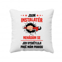 Jsem instalatér – nehádám se - polštář s potiskem