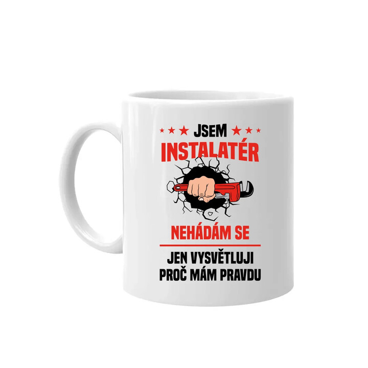 Jsem instalatér  - nehádám se - hrnek s potiskem