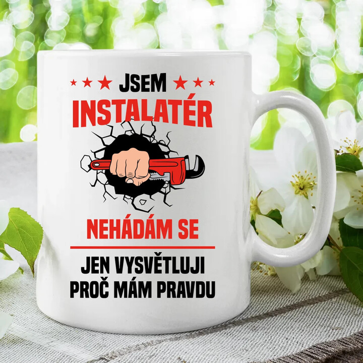 Jsem instalatér  - nehádám se - hrnek s potiskem