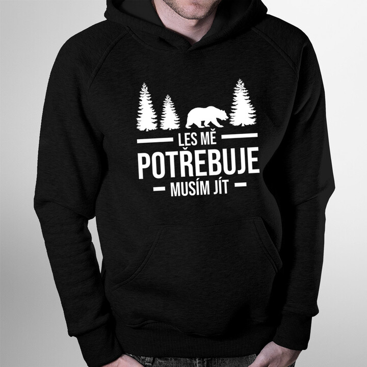 Les mě potřebuje, musím jít  - pánská mikina s potiskem