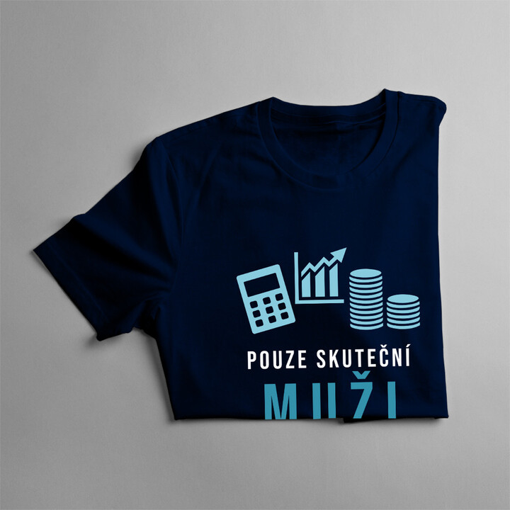 Pouze skuteční muži milují účetní - pánské tričko s potiskem
