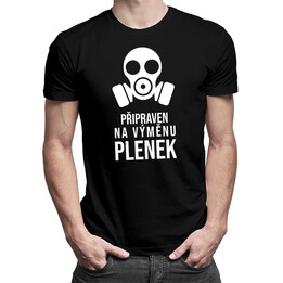 Připraven na výměnu plenek - pánská trička  s potiskem