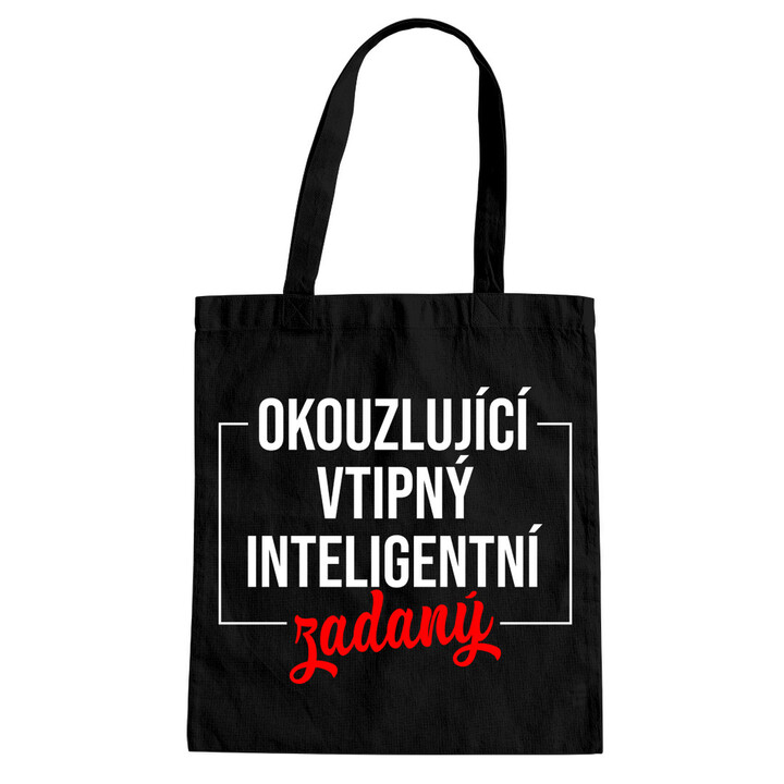 Okouzlující, vtipná, inteligentní, zadaná - taška s potiskem