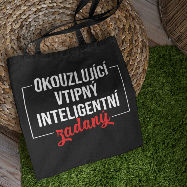 Okouzlující, vtipná, inteligentní, zadaná - taška s potiskem