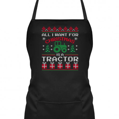 All I want for Christmas is a tractor - zástěra s potiskem