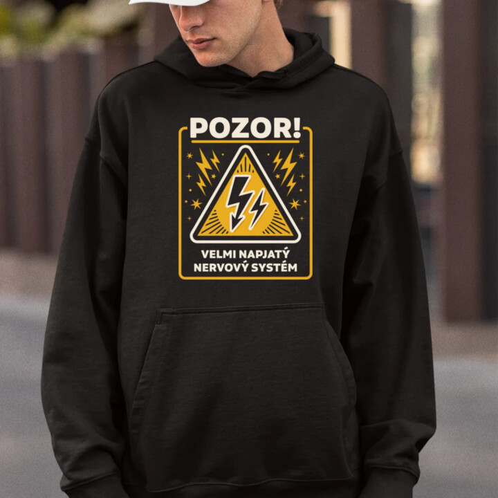 Pozor! Velmi napjatý nervový systém - pánská mikina s potiskem