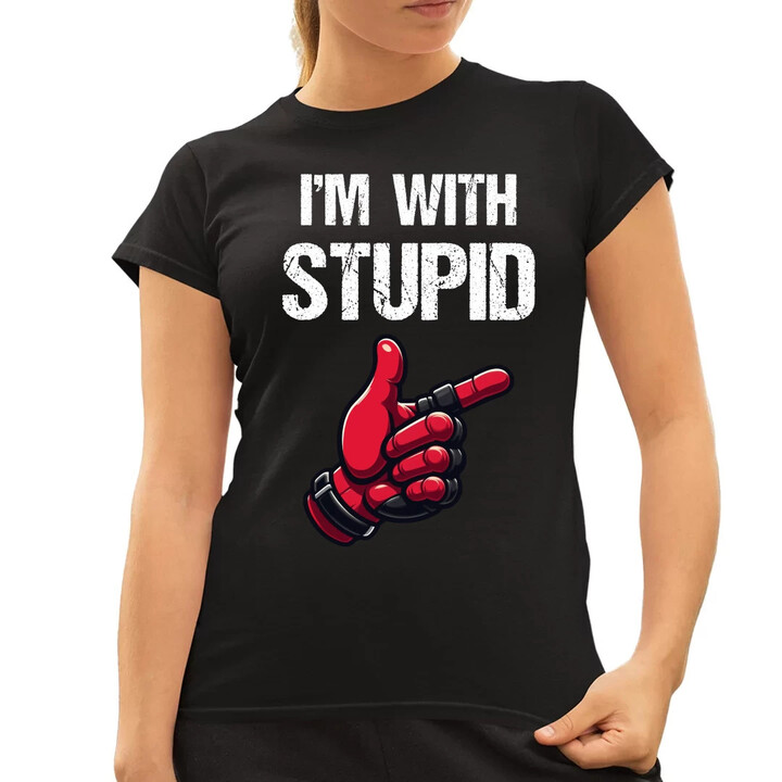 I'm with stupid  - dámské tričko s potiskem